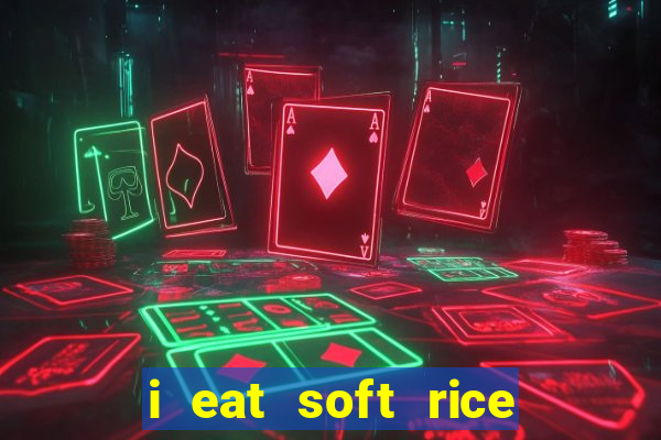 i eat soft rice in another world pt br